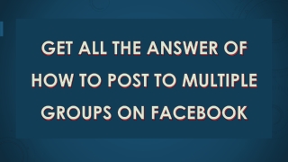 How to post to multiple Facebook groups?