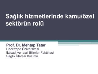 Sağlık hizmetlerinde kamu/özel sektörün rolü