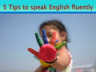 5 Tips to Speak English Fluently
