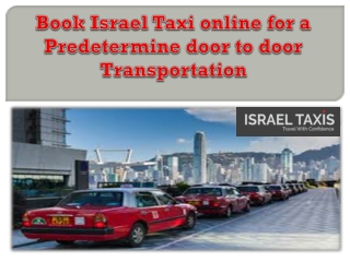 Book Israel Taxi online for a Predetermine door to door Transportation