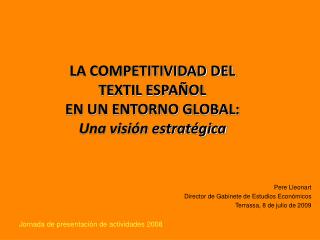 LA COMPETITIVIDAD DEL TEXTIL ESPAÑOL EN UN ENTORNO GLOBAL: Una visión estratégica