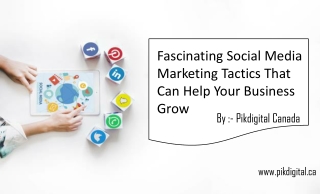 Fascinating Social Media Marketing Tactics That Can Help Your Business Grow