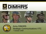 Army DIMHRS Strategic Communications VTC 1 October 2008