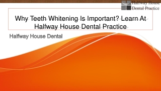 Why Teeth Whitening Is Important? Learn At Halfway House Dental Practice