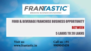 Food & Beverage Franchise Business Opportunity Between 5 Lakhs To 20 Lakhs