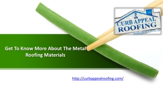 Get to know more about the Metal Roofing Materials