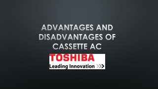 ​Advantages and Disadvantages Of Cassette AC