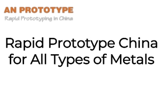 Rapid Prototype China for All Types of Metals