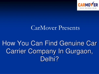 How You Can Find Genuine Car Carrier Company In Gurgaon, Delhi?