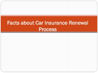 Facts about Car Insurance Renewal Process