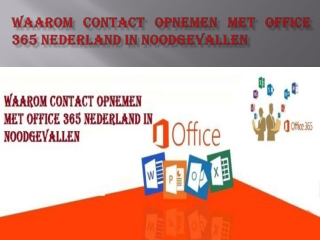 Waarom contact opnemen met Office 365 Nederland in noodgevallen