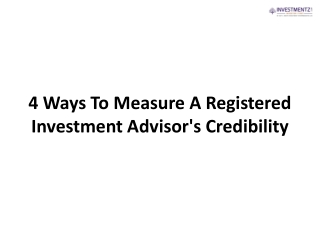 4 Ways To Measure A Registered Investment Advisors Credibility