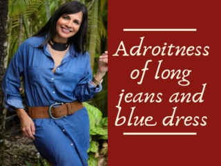Select from our wide collection of Long Jeans Blue Dress online