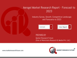 Aerogel Market 2019 | Global Industry Share, Segments & Key Drivers, 2023