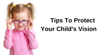 Tips To Protect Your Child's Vision