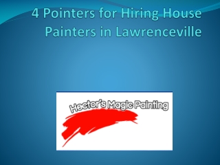 4 Pointers for Hiring House Painters in Lawrenceville
