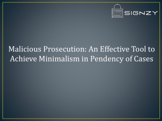 Malicious Prosecution: An Effective Tool to Achieve Minimalism in Pendency of Cases