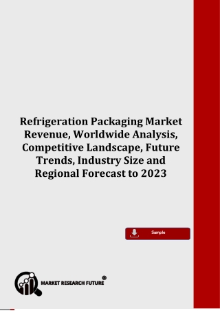 Refrigeration Packaging Market Business Revenue, Future Scope, Market Trends, Key Players And Forecast To 2023