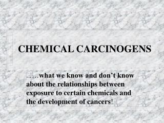 CHEMICAL CARCINOGENS