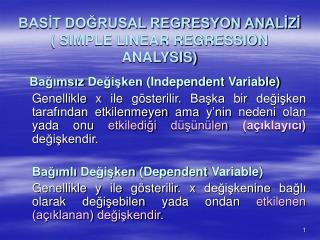 BASİT DOĞRUSAL REGRESYON ANALİZİ ( SIMPLE LINEAR REGRESSION ANALYSIS)