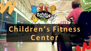 Children’s Fitness Center & Jumping Places | The Safari Nation