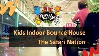 Kids Indoor Bounce House | The Safari Nation