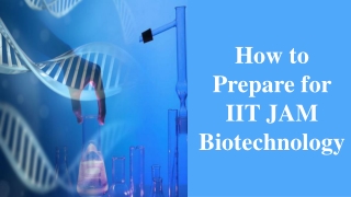 How to Prepare for IIT JAM Biotechnology