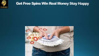 Get Free Spins Win Real Money Stay Happy