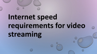 Internet Speed Requirements for Video Streaming