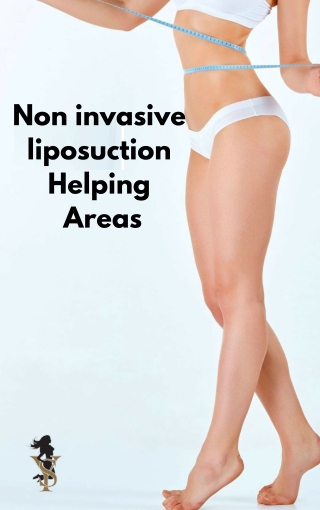 Non invasive liposuction Helping Areas