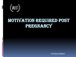 Motivation required post pregnancy