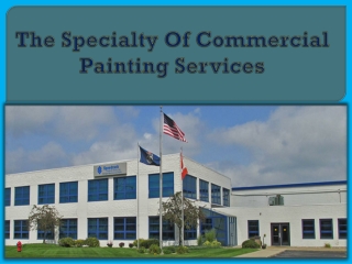 The Specialty Of Commercial Painting Services