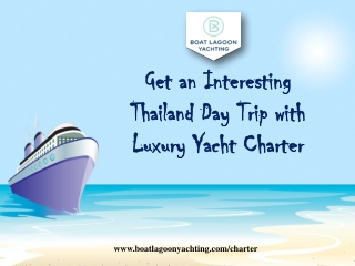 Get an Interesting Thailand Day Trip with Luxury Yacht Charter
