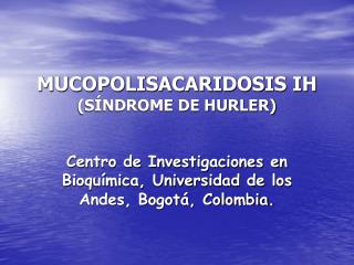 MUCOPOLISACARIDOSIS IH (SÍNDROME DE HURLER)