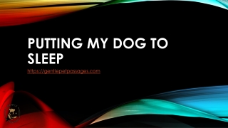 Putting my Dog to Sleep by Gentle Pet Passages