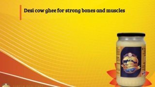 Desi cow ghee for strong bones and muscles
