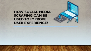 How Social media Scraping can be used to Improve User Experience