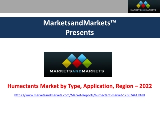 Humectants Market by Type, Application, Region – 2022 | MarketsandMarkets