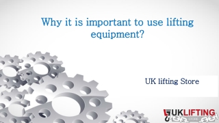 Why it is important to use lifting equipment?