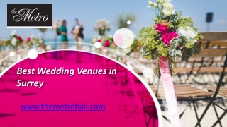 Best Wedding Venues in Surrey - www.themetrohall.com