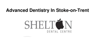 Advanced Dentistry in Stoke-on-Trent