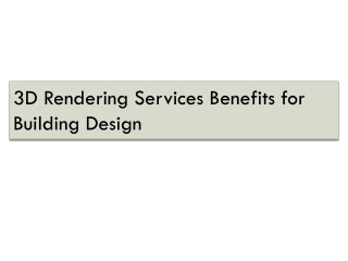 3D Rendering Services Benefits for Building design