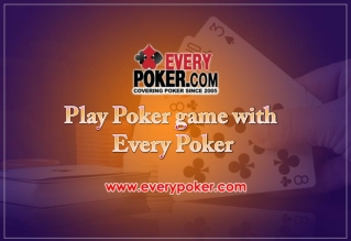 Play Poker at Every Poker website and win Bonuses