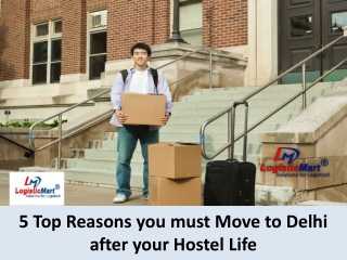 5 Top Reasons you must Move to Delhi after your Hostel Life