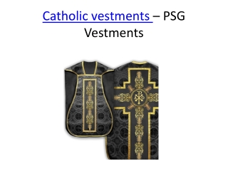 Catholic Vestments - PSG Vestments