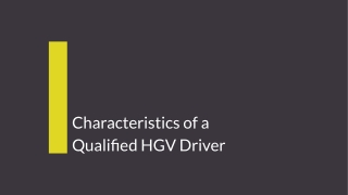 Characteristics of a Qualified HGV Driver