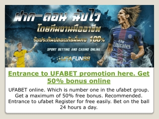 Entrance to UFABET promotion here. Get 50% bonus online