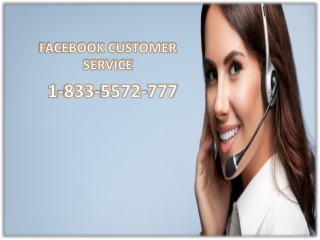 Know Efficient Way Via Facebook Customer Service To Wipe Out FB Issues 1-833-5572-777