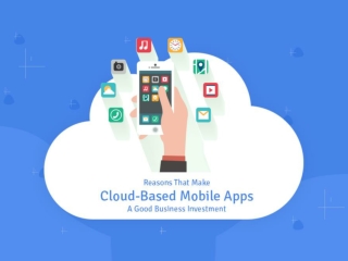 Reasons that make Cloud-Based Mobile Apps a Good Business Investment