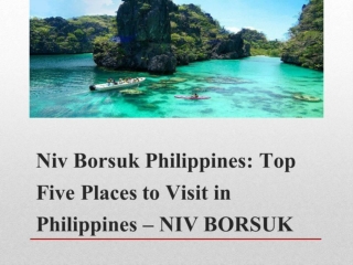 5 Best Tourist Places In Philippines by Niv Borsuk Philippines